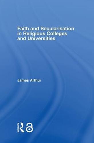 Faith and Secularisation in Religious Colleges and Universities