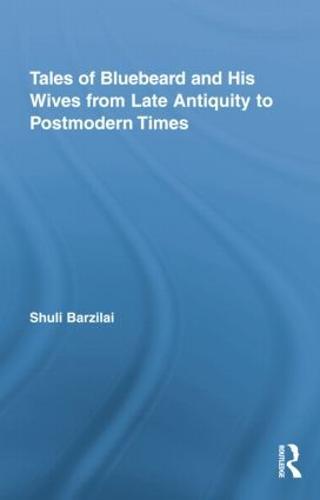 Tales of Bluebeard and His Wives from Late Antiquity to Postmodern Times
