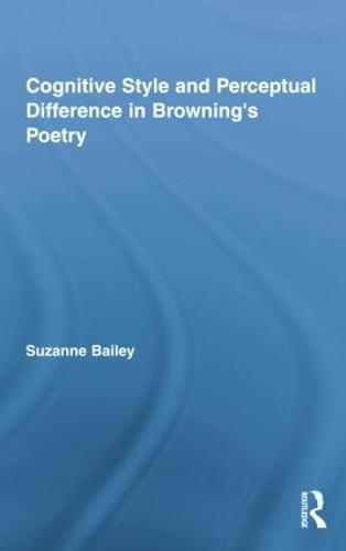 Cognitive Style and Perceptual Difference in Browning’s Poetry