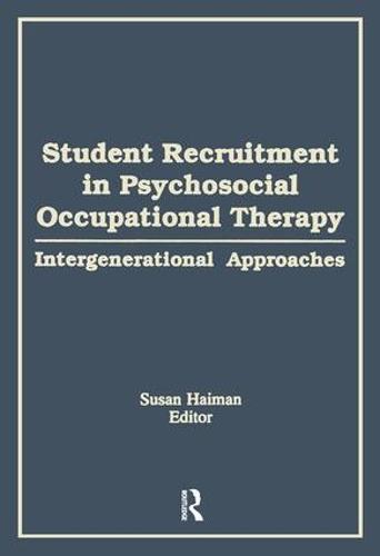 Student Recruitment in Psychosocial Occupational Therapy: Intergenerational Approaches