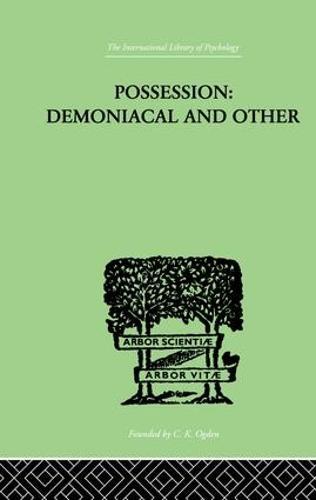 Possession, Demoniacal And Other: Among Primitive Races, in Antiquity, the Middle Ages and Modern