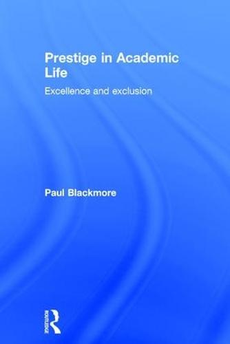 Prestige in Academic Life: Excellence and exclusion