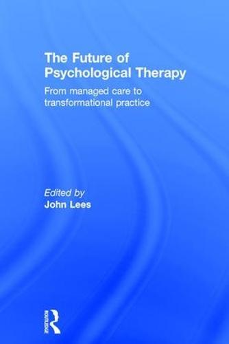 The Future of Psychological Therapy: From Managed Care to Transformational Practice