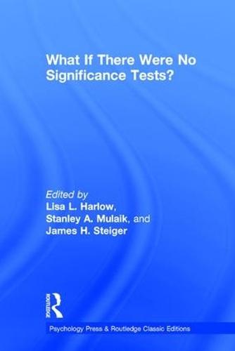 What If There Were No Significance Tests?: Classic Edition
