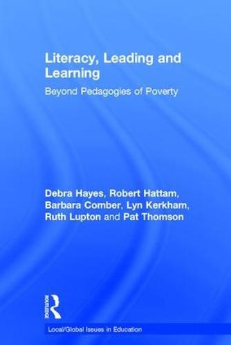 Literacy, Leading and Learning: Beyond Pedagogies of Poverty
