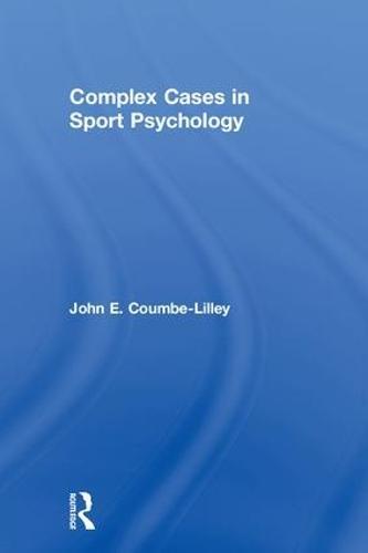 Complex Cases in Sport Psychology