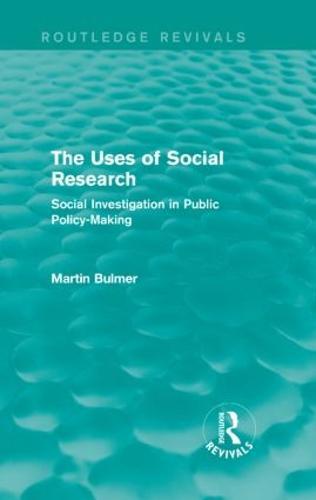 The Uses of Social Research (Routledge Revivals): Social Investigation in Public Policy-Making