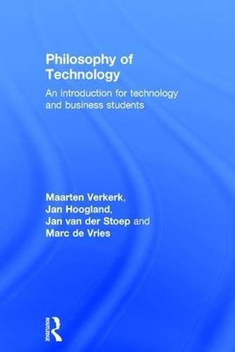 Philosophy of Technology: An Introduction for Technology and Business Students