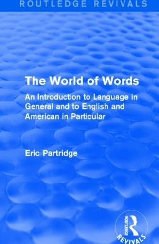The World of Words: An Introduction to Language in General and to English and American in Particular