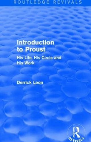 Introduction to Proust (Routledge Revivals): His Life, His Circle and His Work