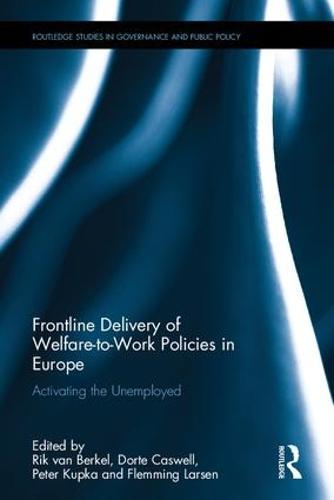 Frontline Delivery of Welfare-to-Work Policies in Europe: Activating the Unemployed