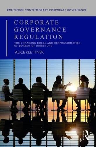 Corporate Governance Regulation: The changing roles and responsibilities of boards of directors