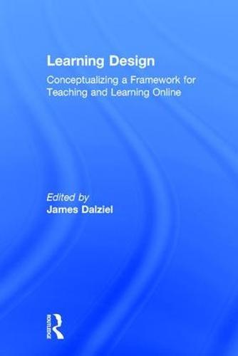 Learning Design: Conceptualizing a Framework for Teaching and Learning Online