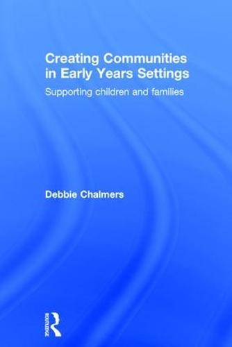Creating Communities in Early Years Settings: Supporting children and families