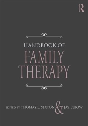 Handbook of Family Therapy: The Science and Practice of Working with Families and Couples