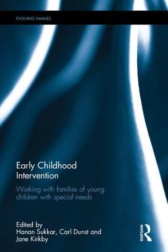 Early Childhood Intervention: Working with Families of Young Children with Special Needs