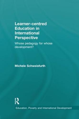 Learner-centred Education in International Perspective: Whose pedagogy for whose development?