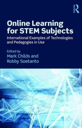Online Learning for STEM Subjects: International Examples of Technologies and Pedagogies in Use