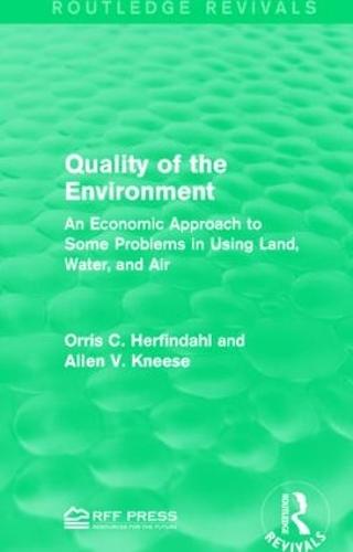 Quality of the Environment: An Economic Approach to Some Problems in Using Land, Water, and Air