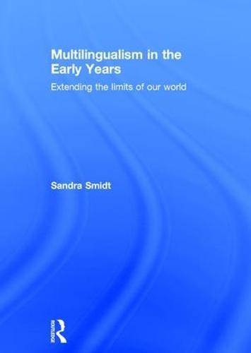 Multilingualism in the Early Years: Extending the limits of our world