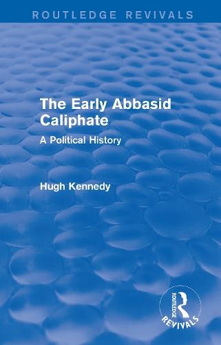 The Early Abbasid Caliphate: A Political History