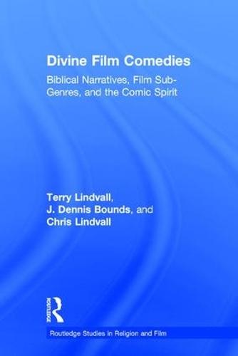 Divine Film Comedies: Biblical Narratives, Film Sub-Genres, and the Comic Spirit