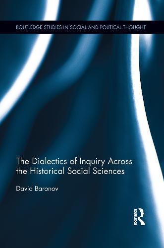 The Dialectics of Inquiry Across the Historical Social Sciences