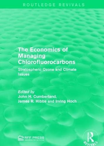 The Economics of Managing Chlorofluorocarbons: Stratospheric Ozone and Climate Issues