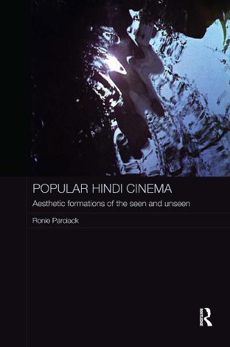 Popular Hindi Cinema: Aesthetic Formations of the Seen and Unseen