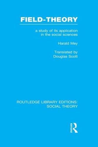 Field-theory (RLE Social Theory): A Study of its Application in the Social Sciences