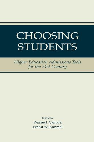 Choosing Students: Higher Education Admissions Tools for the 21st Century