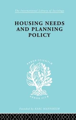 Housing Needs and Planning Policy: Problems of Housing Need & `Overspill' in England & Wales