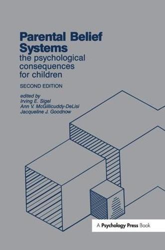 Parental Belief Systems: The Psychological Consequences for Children