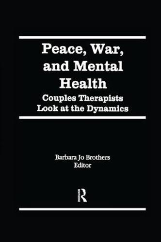Peace, War, and Mental Health: Couples Therapists Look at the Dynamics