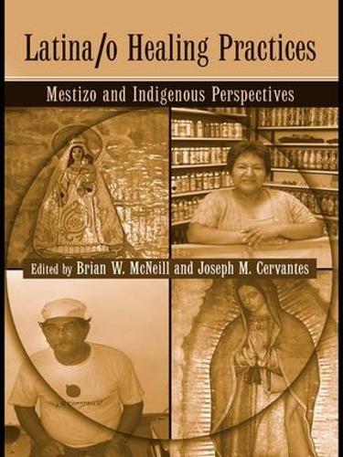 Latina/o Healing Practices: Mestizo and Indigenous Perspectives