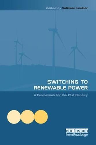 Switching to Renewable Power: A Framework for the 21st Century