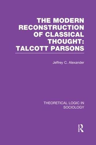 Modern Reconstruction of Classical Thought: Talcott Parsons