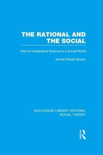The Rational and the Social: How to Understand Science in a Social World