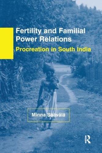 Fertility and Familial Power Relations: Procreation in South India