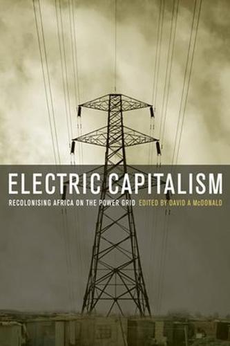 Electric Capitalism: Recolonising Africa on the Power Grid
