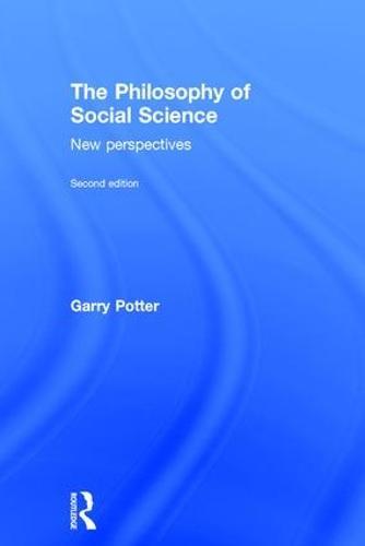 The Philosophy of Social Science: New Perspectives, 2nd edition