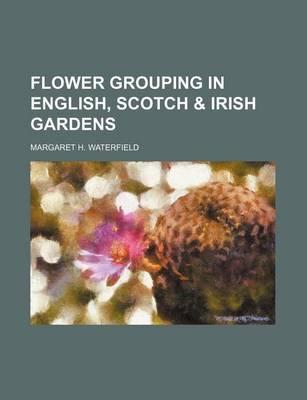 Flower Grouping in English, Scotch & Irish Gardens