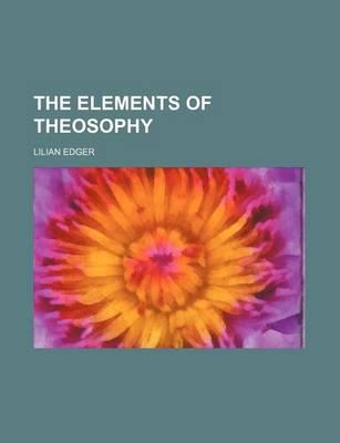 The Elements of Theosophy
