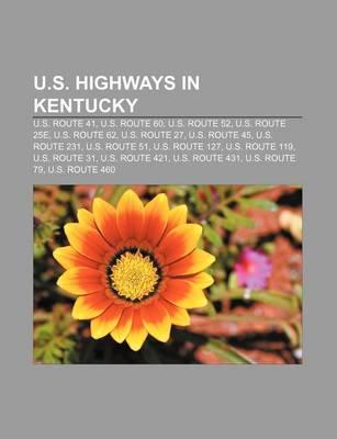 U.S. Highways in Kentucky: U.S. Route 41, U.S. Route 60, U.S. Route 52, U.S. Route 25e, U.S. Route 62, U.S. Route 27, U.S. Route 45