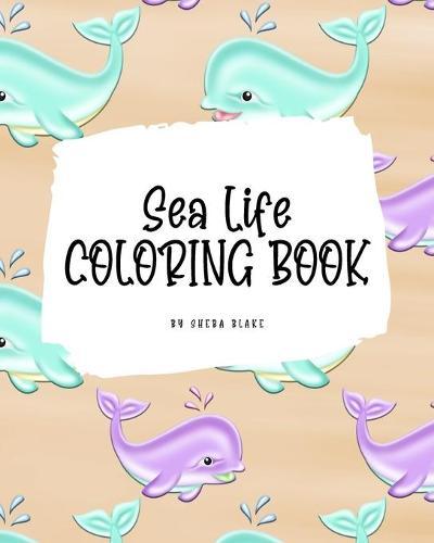 Sea Life Coloring Book for Young Adults and Teens (8x10 Coloring Book / Activity Book)