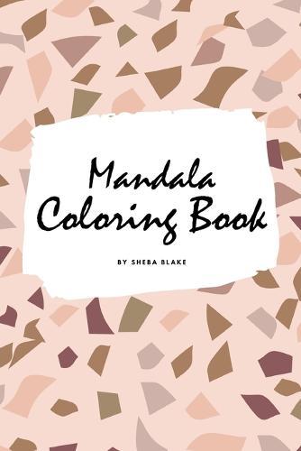 Mandala Coloring Book for Teens and Young Adults (6x9 Coloring Book / Activity Book)