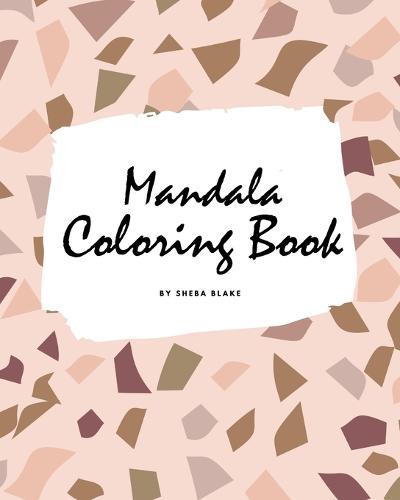 Mandala Coloring Book for Teens and Young Adults (8x10 Coloring Book / Activity Book)
