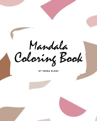 Mandala Coloring Book for Teens and Young Adults (8x10 Coloring Book / Activity Book)