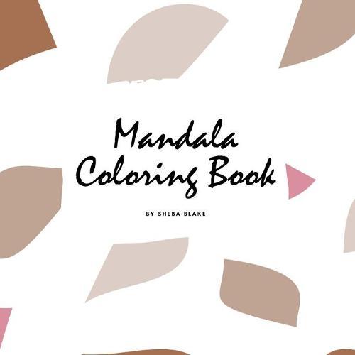 Mandala Coloring Book for Teens and Young Adults (8.5x8.5 Coloring Book / Activity Book)