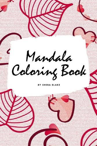 Valentine's Day Mandala Coloring Book for Teens and Young Adults (6x9 Coloring Book / Activity Book)
